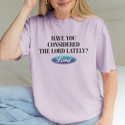 Have You Considered the Lord Shirt: Christian Shirt, Jesus Streetwear, God Graphic Top