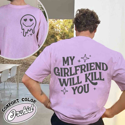 My Girlfriend Will Kill You Shirt, My Girlfriend Shirt, Funny Gag Gift, Boyfriend Shirt, Boyfriend Gift, Funny Meme, Funny Gift Idea Shirt