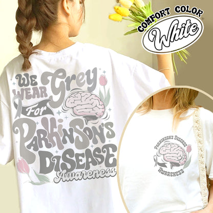 Parkinson’s Disease Awareness Comfort Color Shirt, We Wear Grey for Parkinson’s Disease Shirt