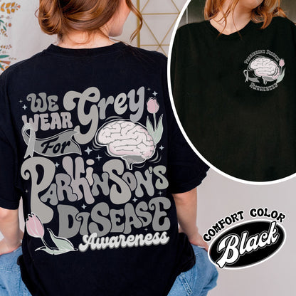 Parkinson’s Disease Awareness Comfort Color Shirt, We Wear Grey for Parkinson’s Disease Shirt