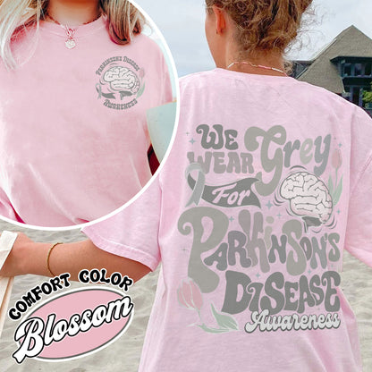 Parkinson’s Disease Awareness Comfort Color Shirt, We Wear Grey for Parkinson’s Disease Shirt