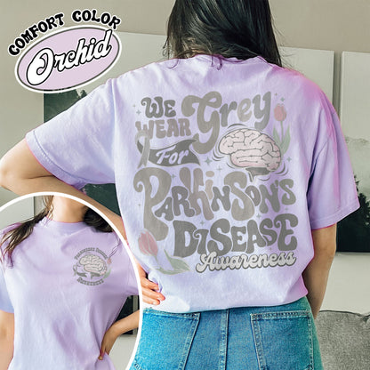 Parkinson’s Disease Awareness Comfort Color Shirt, We Wear Grey for Parkinson’s Disease Shirt