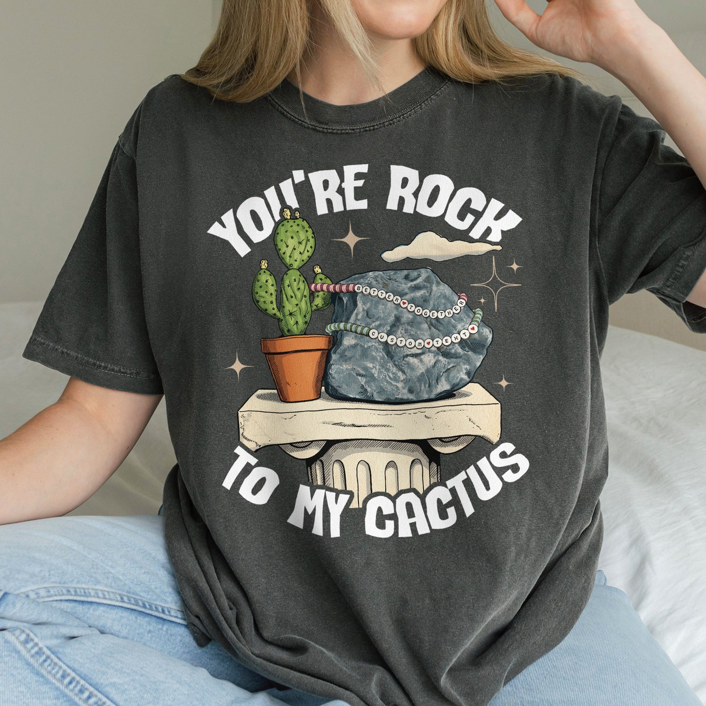 Custom You're Rock to My Cactus, Better Together Couple Gift, Opalite Inspired, Matching Married Tshirt