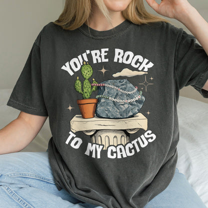 Custom You're Rock to My Cactus, Better Together Couple Gift, Opalite Inspired, Matching Married Tshirt