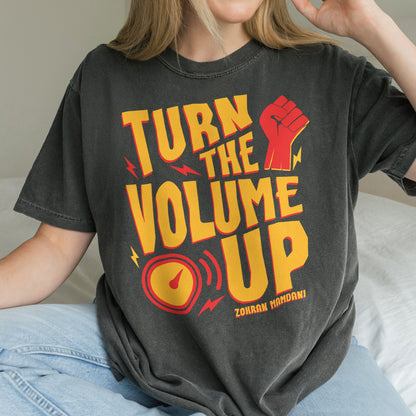 Turn the Volume Up, Zohran Mamdani, Zohran NYC Mayor, Progressive, Liberal, NYC 2026, Democracy Tshirt