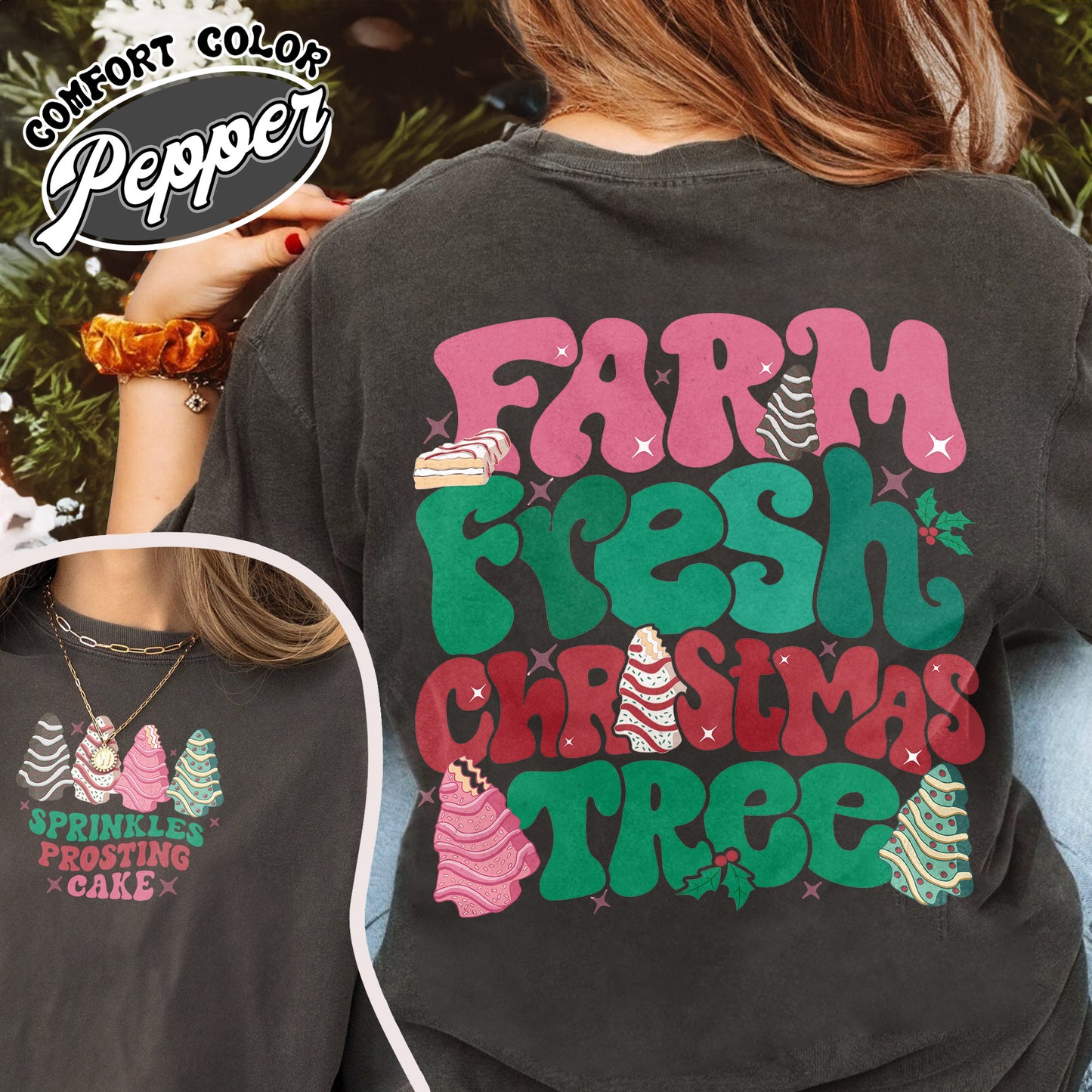 Farm Fresh Christmas Tree Shirt, Farm Fresh Ready To Eat Christmas Tree, Farm Fresh Christmas Tree Cakes Sweatshirt, Christmas Cake Shirt