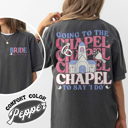 Going to the Chapel Comfort Colors Tshirt, Coquette Bachelorette, Bride Tshirt, Gifts for Newly Engaged, Going to the Chapel To Say “I Do”