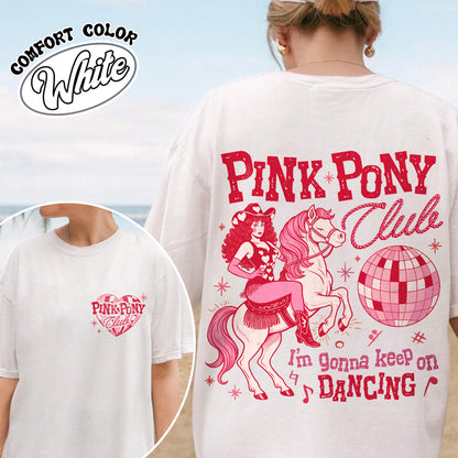 Pink Pony Club Comfort Colors Tshirt, I'm Gonna Keep On Dancing Shirt, Sapphic Lesbian Pride Music Shirt, LGBTQ Concert Shirt