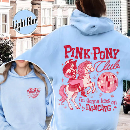 Pink Pony Club Hoodie, I'm Gonna Keep On Dancing Hoodie, Sapphic Lesbian Pride Music Hoodie, LGBTQ Concert Hoodie