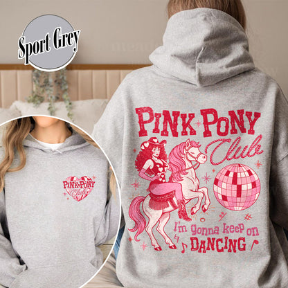 Pink Pony Club Hoodie, I'm Gonna Keep On Dancing Hoodie, Sapphic Lesbian Pride Music Hoodie, LGBTQ Concert Hoodie
