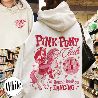 Pink Pony Club Hoodie, I'm Gonna Keep On Dancing Hoodie, Sapphic Lesbian Pride Music Hoodie, LGBTQ Concert Hoodie