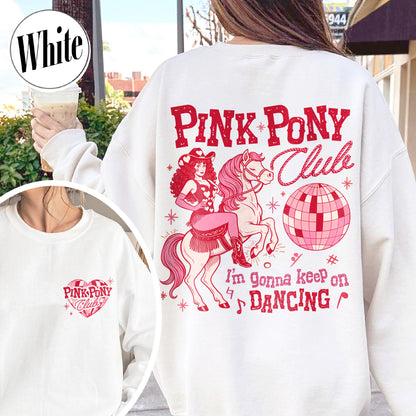 Pink Pony Club Sweatshirt, I'm Gonna Keep On Dancing Sweatshirt, Sapphic Lesbian Pride Music Sweatshirt, LGBTQ Concert Sweatshirt