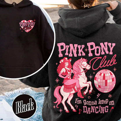 Pink Pony Club Hoodie, I'm Gonna Keep On Dancing Hoodie, Sapphic Lesbian Pride Music Hoodie, LGBTQ Concert Hoodie