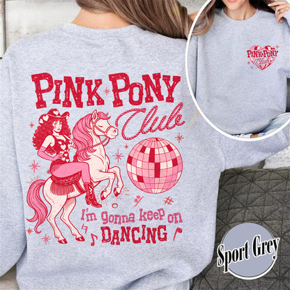 Pink Pony Club Sweatshirt, I'm Gonna Keep On Dancing Sweatshirt, Sapphic Lesbian Pride Music Sweatshirt, LGBTQ Concert Sweatshirt