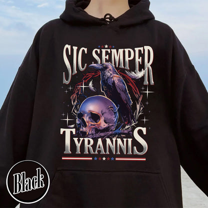Political Activism Hoodie, Sic Semper Tyrannis & Raven Hoodie, Patriotic Republican Hoodie