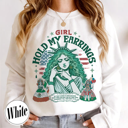 Political Sweatshirt,Girl Hold My Earrings Sweatshirt,Political Activism Sweatshirt,Save Public Lands