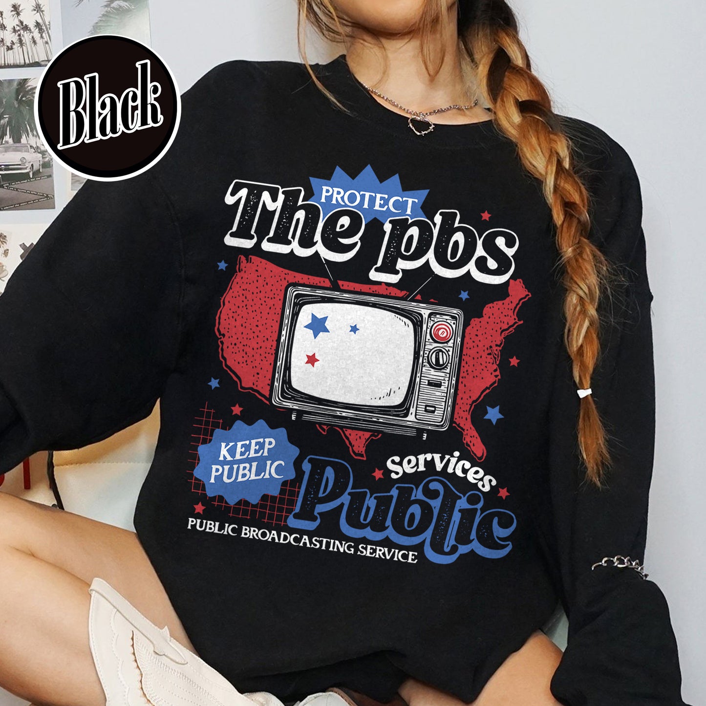 Political Protest Sweatshirt, Protect Public Broadcasting Local TV Sweatshirt, Support National Public Radio Sweatshirt