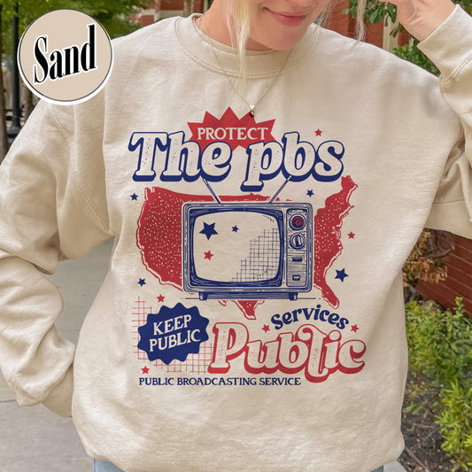 Political Protest Sweatshirt, Protect Public Broadcasting Local TV Sweatshirt, Support National Public Radio Sweatshirt