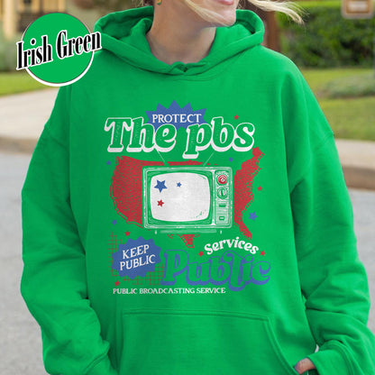 Political Protest Hoodie, Protect Public Broadcasting Local TV Hoodie, Support National Public Radio Hoodie