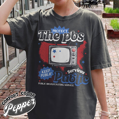 Political Protest Comfort Color Shirt, Protect Public Broadcasting Local TV Shirt, Support National Public Radio Shirt
