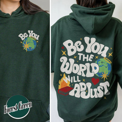 Positivity Hoodie, Be You the World Will Adjust Hoodie, Positive Gift Idea, Love Yourself Hoodie