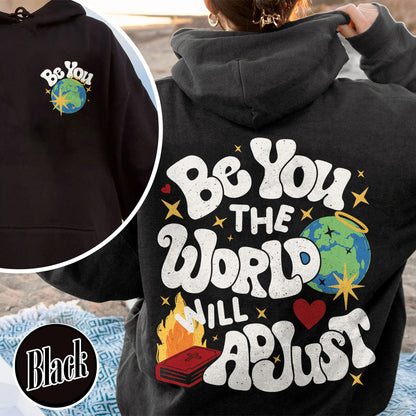 Positivity Hoodie, Be You the World Will Adjust Hoodie, Positive Gift Idea, Love Yourself Hoodie