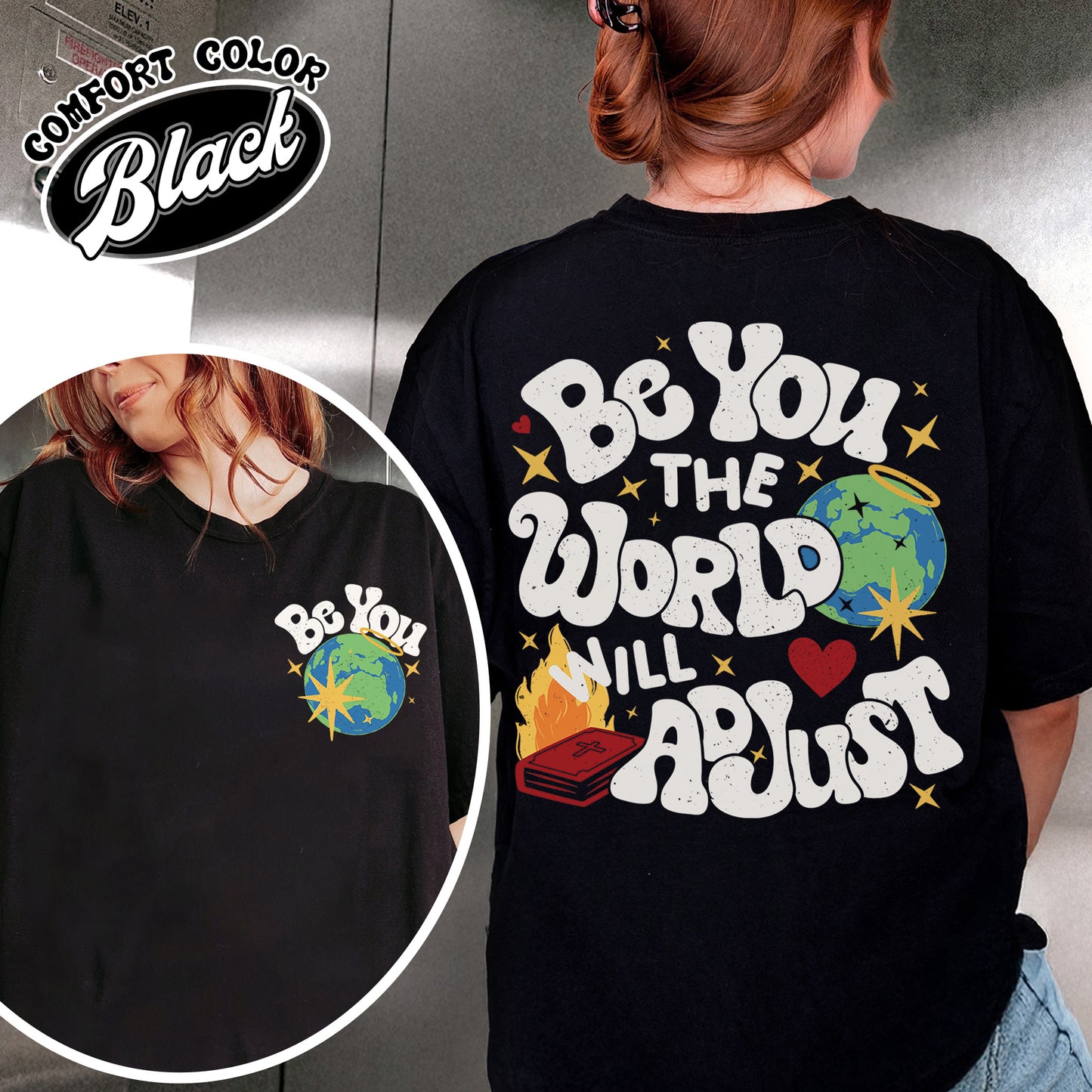Positivity Comfort Color Shirt, Be You the World Will Adjust Shirt, Positive Gift Idea, Love Yourself Shirt