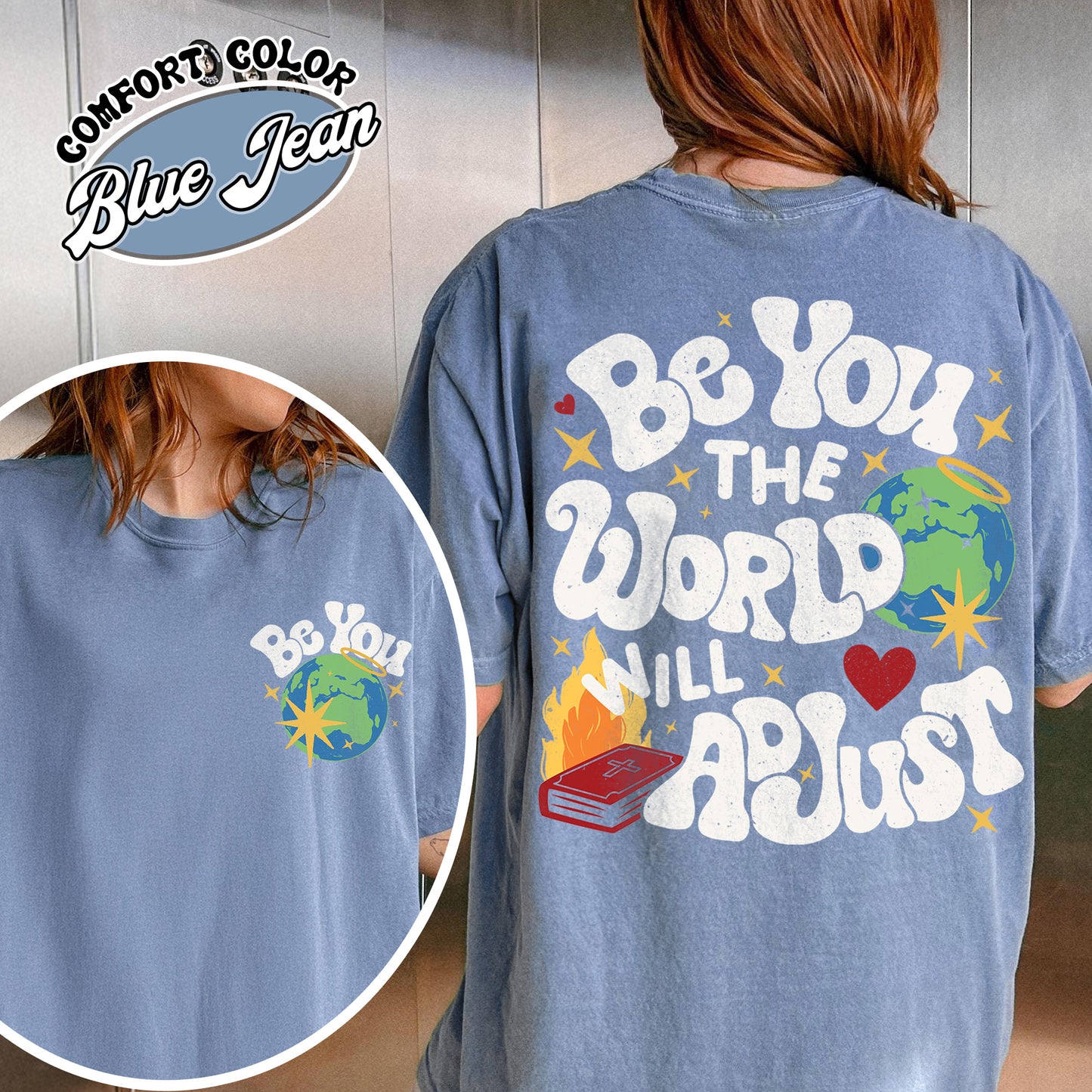 Positivity Comfort Color Shirt, Be You the World Will Adjust Shirt, Positive Gift Idea, Love Yourself Shirt