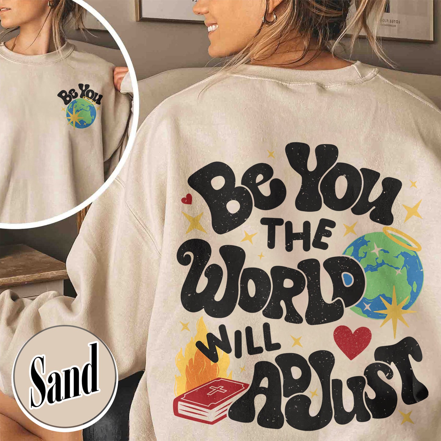 Positivity Sweatshirt, Be You the World Will Adjust Sweatshirt, Positive Gift Idea, Love Yourself Sweatshirt