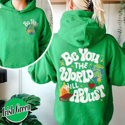 Positivity Hoodie, Be You the World Will Adjust Hoodie, Positive Gift Idea, Love Yourself Hoodie