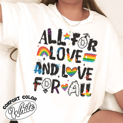 Pride Month LGBTQ Comfort Colors Shirt, All For Love And Love For All  Shirt, Pride Ally Era Hoodie