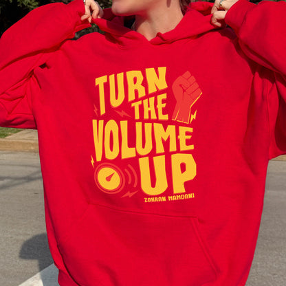 Turn the Volume Up, Zohran Mamdani, Zohran NYC Mayor, Progressive, Liberal, NYC 2026, Democracy Hoodie