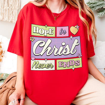 Hope in Christ Never Ends Shirt: Vintage Christian Tee, God Never Fails Top, Cute Pastel Jesus Tee