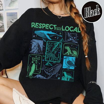 Respect The Local Wildlife Sweatshirt,Gift For Nature Lover, Animal Lover, Protect National Parks