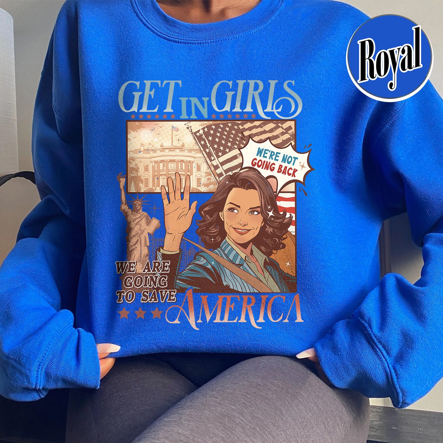 Election Sweatshirt, Get in Girls We Are Going To Save America Sweatshirt, Vote Blue Sweatshirt