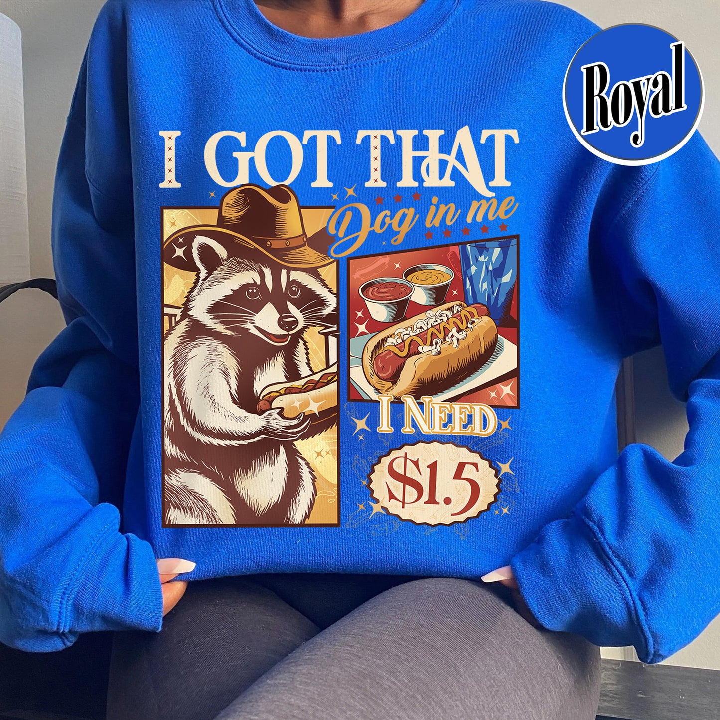 I Got That Dog in Me Sweatshirt, I Got That Dog in Me Comfort Color, I Got That Dog in Me Funny Raccoon Meme, I Got That Dog in Me Cat, Raccoon Sweatshirt