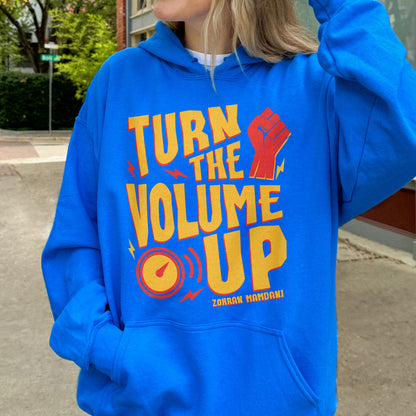 Turn the Volume Up, Zohran Mamdani, Zohran NYC Mayor, Progressive, Liberal, NYC 2026, Democracy Hoodie