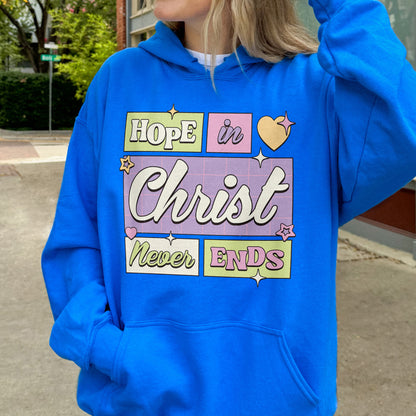 Hope in Christ Never Ends Hoodie: Vintage Christian Hoodie, God Never Fails Hoodie, Cute Pastel Jesus Hoodie