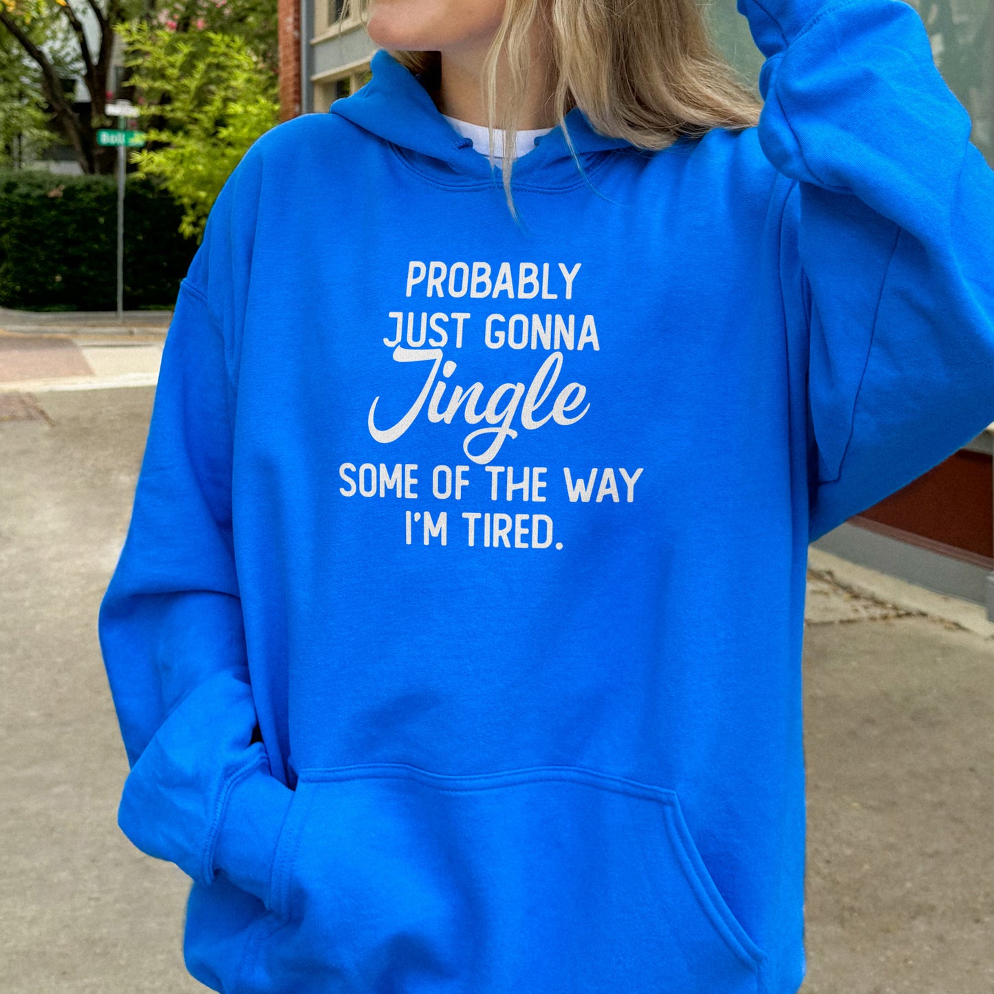 Probably Just Gonna Jingle I’m Tired Funny Christmas Hoodie