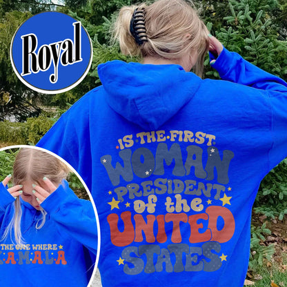 Election Hoodie, the One Where Kamala Is the First Woman President, Kamala Harris 2024 Election Hoodie