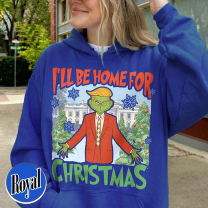 Ill Be Home for Christmas Hoodie, I’ll Be Home for Christmas, Funny Christmas Shirts, Matching Christmas Party, Christmas Daddy President Shirt