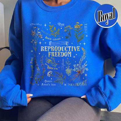 Reproductive Freedom Sweatshirt, Women Health, Herbs, Roe v Wade, Rights, Feminist, Support