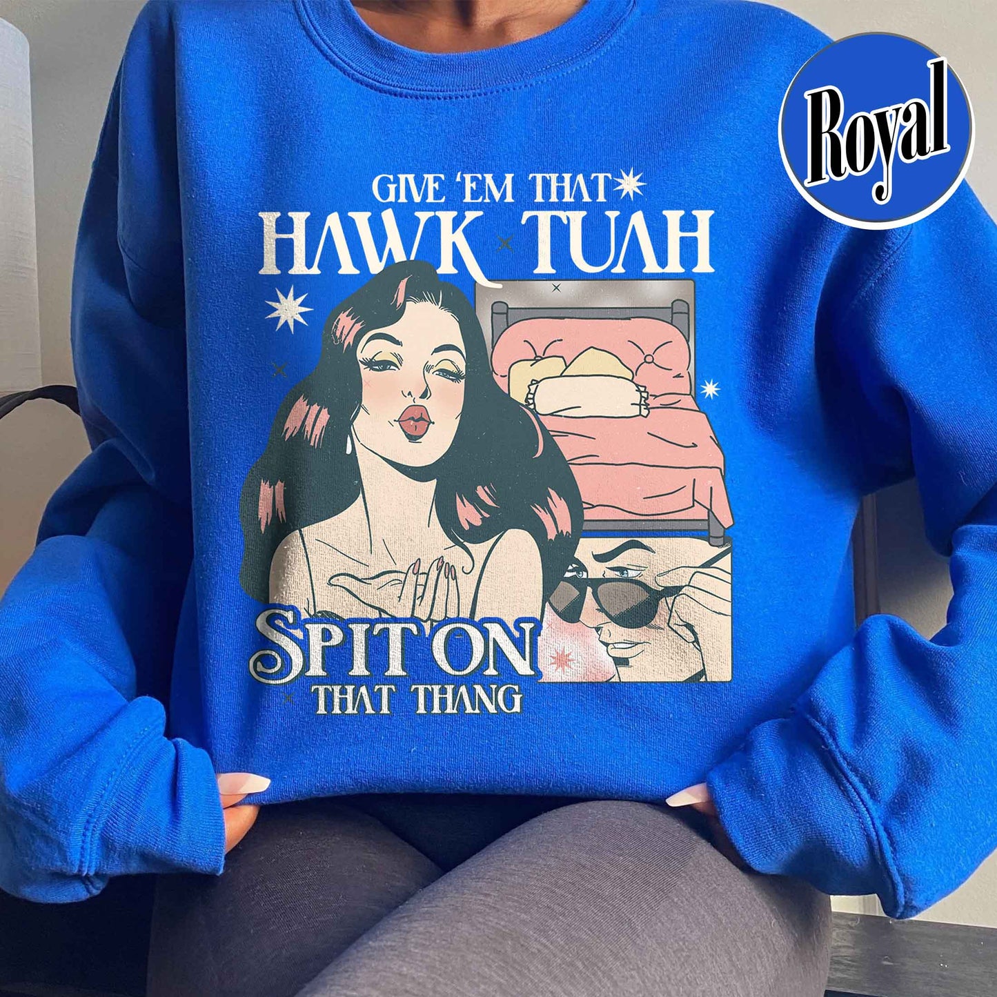 If She Don’t Hawk Tuah I Don’t Wanna Tawk Tuha SweatShirt, Give’em That Hawk Tuah Spit on That Thang SweatShirt, Give for Her, Hawk Tuah 24