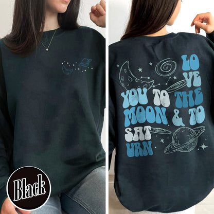 I Love You to the Moon and Saturn Sweatshirt, Love You to the Moon and to Saturn Sweatshirt, Swiftie Sweater, Gift for Fan, Cute Sweatshirts