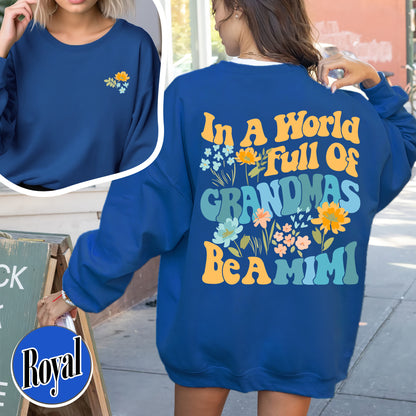 Mimi Sweatshirt, In A World Full Of Grandmas Be A Mimi Crewneck Sweatshirt, Mimi Flower, Grandma Sweat Shirts, Cool Grandma Sweatshirt
