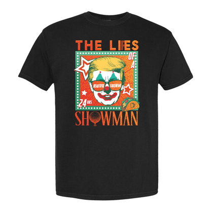 The Lies of a ShowMan Tee, Funny Political Satire Shirt, Humor Parody Graphic Shirt