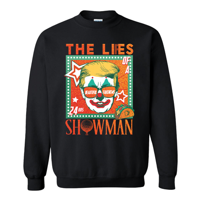 The Lies of a ShowMan Sweatshirt, Funny Political Satire Sweatshirt, Humor Parody Graphic Sweatshirt