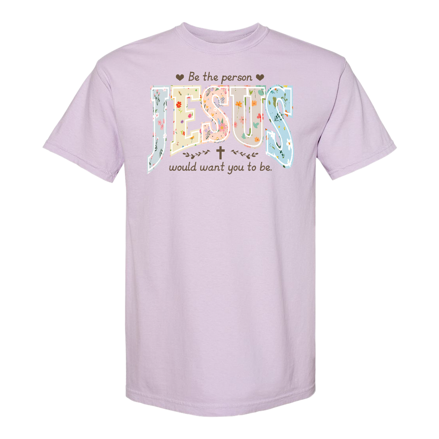 Christian Shirt, Be the Person Jesus Would Want You to Be Tee, Faith Graphic Comfort Colors Shirt, Religious Bible Verse Tee, Christian Gift