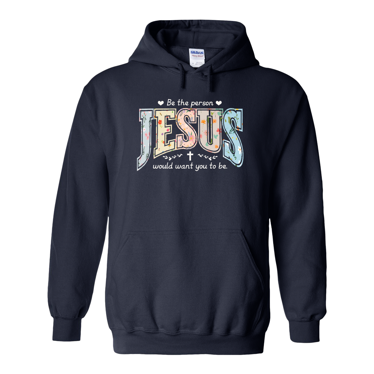 Christian Hoodie, Be the Person Jesus Would Want You to Be Hoodie, Faith Hoodie, Religious Bible Verse Hoodie, Christian Gift