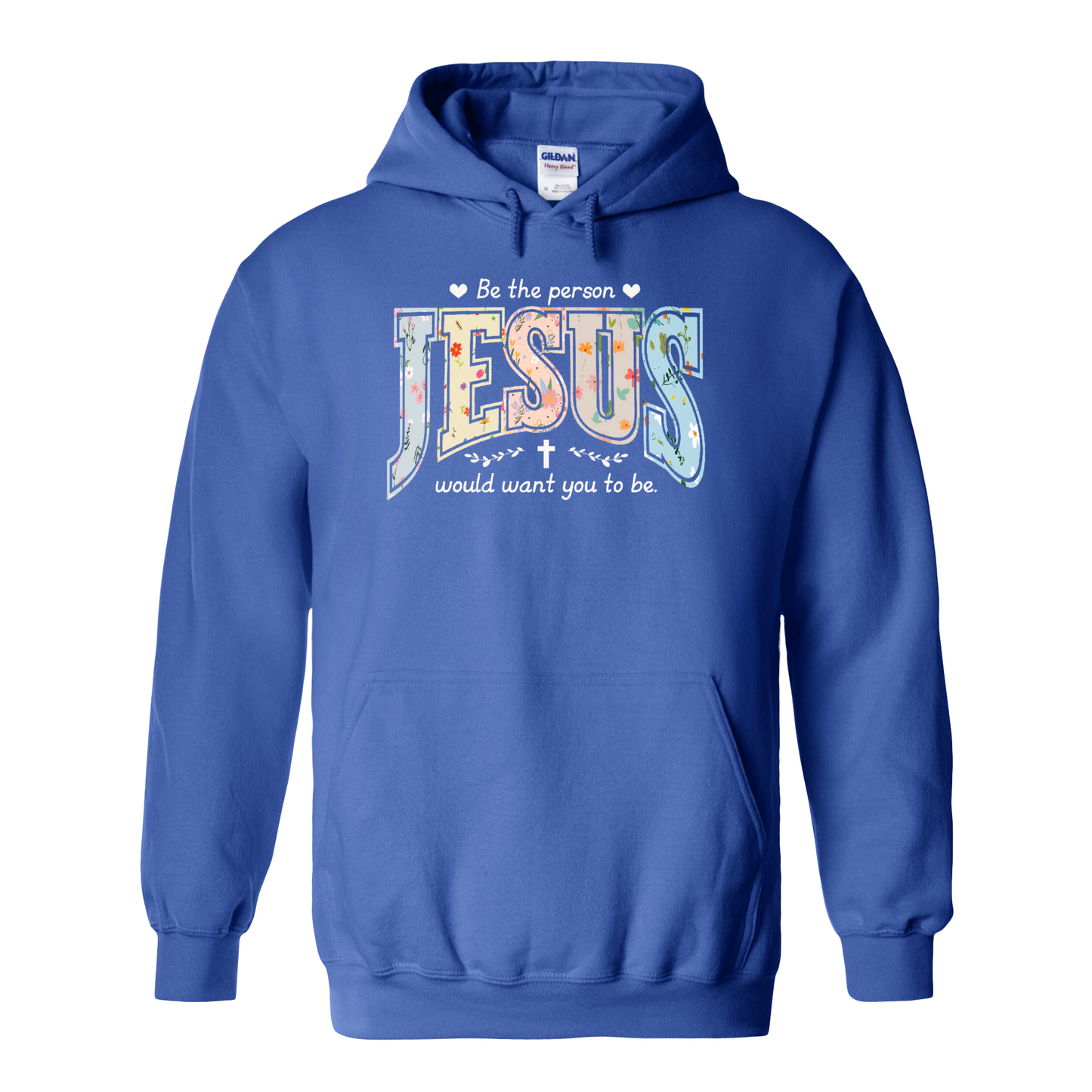 Christian Hoodie, Be the Person Jesus Would Want You to Be Hoodie, Faith Hoodie, Religious Bible Verse Hoodie, Christian Gift
